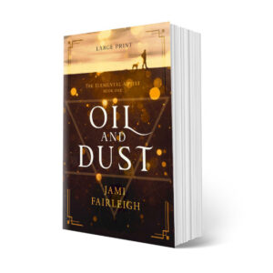 Oil and Dust, Elemental Artist #1 Large Print Paperback